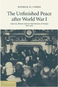 The Unfinished Peace after World War I: America, Britain and the Stabilisation of Europe, 1919-1932