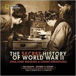 The Secret History of World War II: Spies, Code Breakers, and Covert Operations [Audiobook]