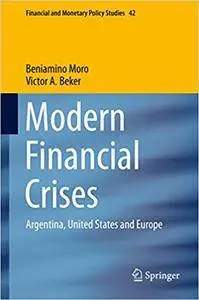 Modern Financial Crises: Argentina, United States and Europe (Repost)