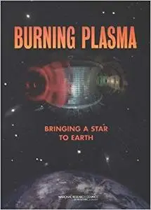 Burning Plasma: Bringing a Star to Earth