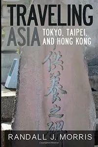 Traveling Asia: Tokyo, Taipei, and Hong Kong 