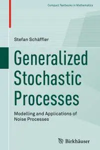 Generalized Stochastic Processes: Modelling and Applications of Noise Processes