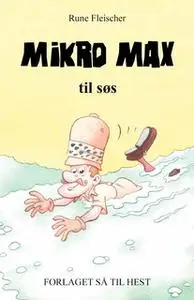 «Mikro Max #2: Mikro Max til søs» by Rune Fleischer