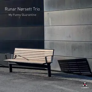 Runar Nørsett Trio - My Funny Quarantine (2021) [Official Digital Download]