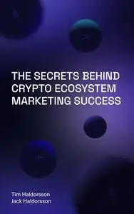 The Secrets Behind Crypto Ecosystem Marketing