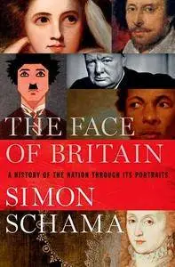 The Face of Britain: A History of the Nation Through Its Portraits