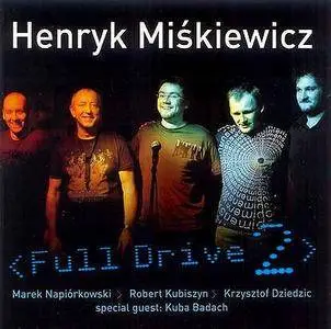 Henryk Miśkiewicz - Full Drive 2 (Live at Jazz Cafe) (2007)
