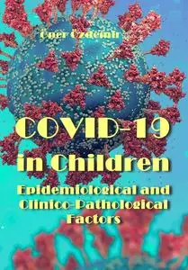 "COVID-19 in Children: Epidemiological and Clinico-Pathological Factors"