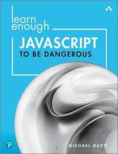 Learn Enough JavaScript to be Dangerous