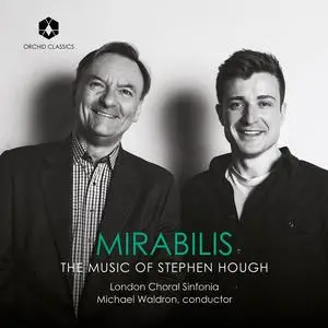 Michael Waldron, London Choral Sinfonia - Mirabilis: The music of Stephen Hough (2023)