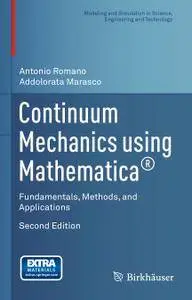 Continuum Mechanics using Mathematica: Fundamentals, Methods, and Applications, 2nd edition (Repost)