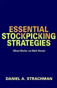 Essential Stock Picking Strategies: What Works on Wall Street, 1st edition