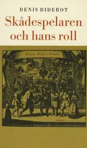 «Skådespelaren och hans roll» by Denis Diderot
