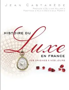 Histoire du luxe en France : Des origines à nos jours
