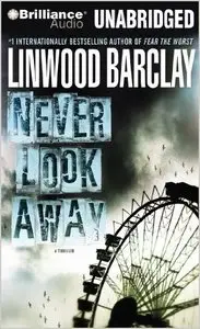 Never Look Away A Thriller (Audiobook)