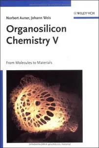 Organosilicon Chemistry V: From Molecules to Materials by Johann Weis [Repost]