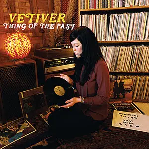 Vetiver - (2008) Thing Of The Past