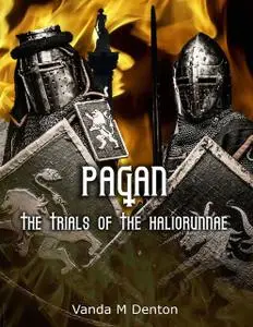 «Pagan – The Trials of the Haliorunnae» by Vanda Denton