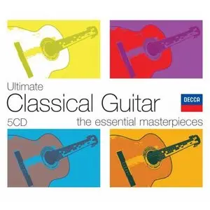 Ultimate Classical Guitar - The Essential Masterpieces