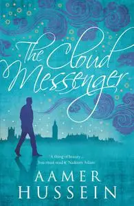 «The Cloud Messenger» by Aamer Hussein
