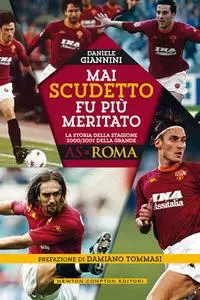 Daniele Giannini - Mai scudetto fu più meritato