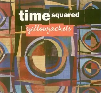 Yellowjackets - Time Squared (2003) {Heads Up}