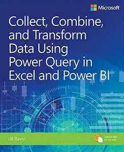 Collect, Combine, and Transform Data Using Power Query in Excel and Power BI (Repost)