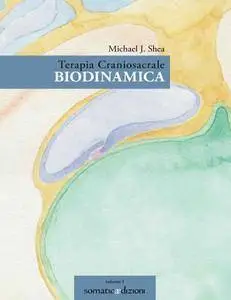 Michael Shea - Terapia Craniosacrale Biodinamica (2° Edizione)