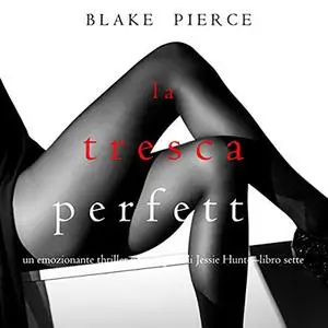 «La Tresca Perfetta» by Blake Pierce