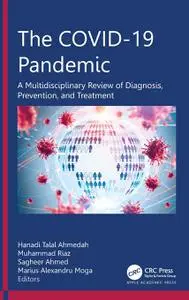 The COVID-19 Pandemic: A Multidisciplinary Review of Diagnosis, Prevention, and Treatment