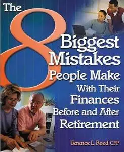 The 8 Biggest Mistakes People Make With Their Finances Before and After Retirement 