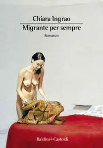 Chiara Ingrao - Migrante per sempre