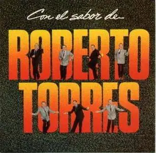 Roberto Torres -  Con el sabor de Roberto Torres  (1991)