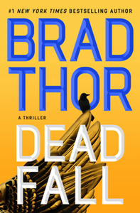 Dead Fall : A Thriller (The Scot Harvath Series)