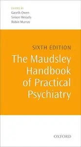 The Maudsley Handbook of Practical Psychiatry, 6th edition