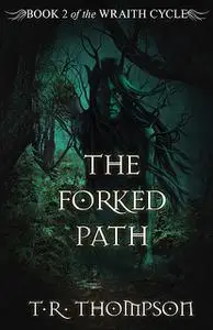 «The Forked Path» by T.R. Thompson