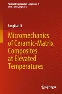 Micromechanics of Ceramic-Matrix Composites at Elevated Temperatures