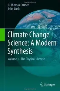 Climate Change Science: A Modern Synthesis: Volume 1 - The Physical Climate [Repost]