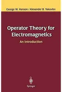 Operator Theory for Electromagnetics: An Introduction [Repost]