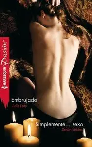 «Embrujado - Simplemente... sexo» by Dawn Atkins,Julie Leto