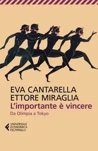Eva Cantarella, Ettore Miragli - L'importante è vincere. Da Olimpia a Tokyo