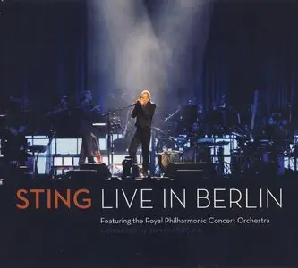 Sting - Live In Berlin (2010) [CD+DVD] {Deutsche Grammophon} [combined repost]