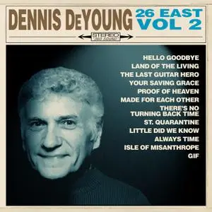 Dennis DeYoung - 26 East, Vol. 2 (2021) [Official Digital Download]