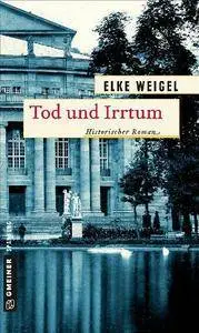 Weigel, Elke - Tod und Irrtum