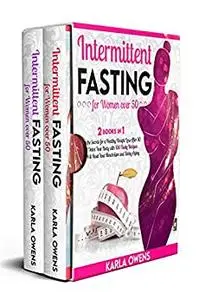 Intermittent Fasting for Women over 50