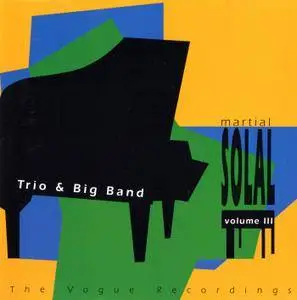 Martial Solal - The Vogue Recordings, Volume 3: Trio & Big Band (1955-58) {Discues Vogue 74321131112 rel 1993}