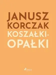 «Koszałki-opałki» by Janusz Korczak