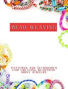 Bead Weaving Patterns And Techniques For Creating Beautiful Shiny Jewelry