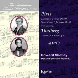 Howard Shelley, Tasmanian Symphony Orchestra - The Romantic Piano Concerto Vol. 58: Pixis & Thalberg: Piano Concertos (2012)