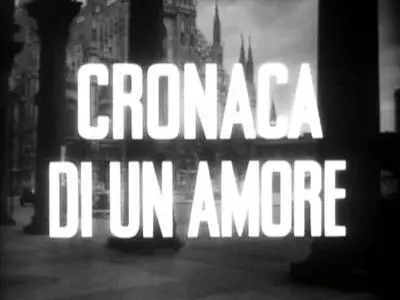 Michelangelo Antonioni-Cronaca di un amore (1950)